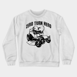 Zero Turn Hero, ztm lawn mower boss design Crewneck Sweatshirt